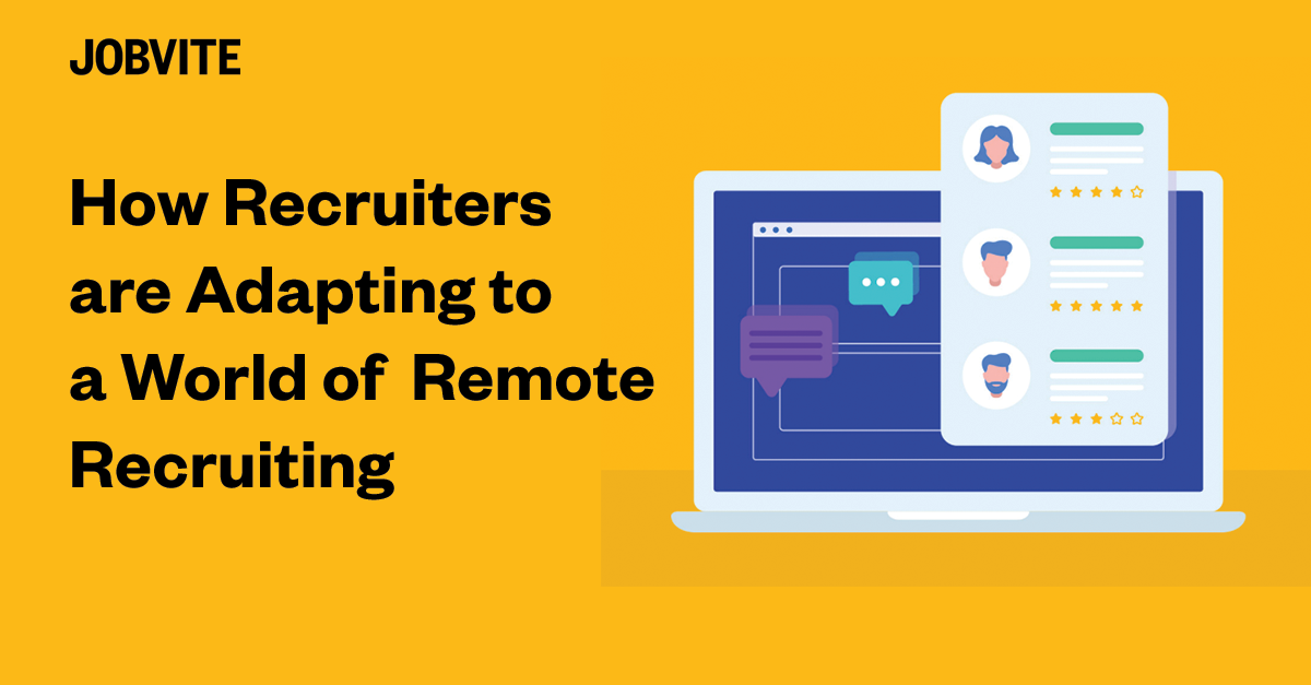 How Recruiters are Adapting to a World of Remote Recruiting | Jobvite