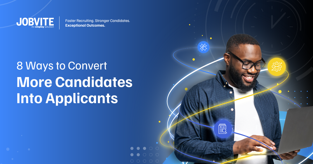 8 Ways to Convert More Candidates Into Applicants